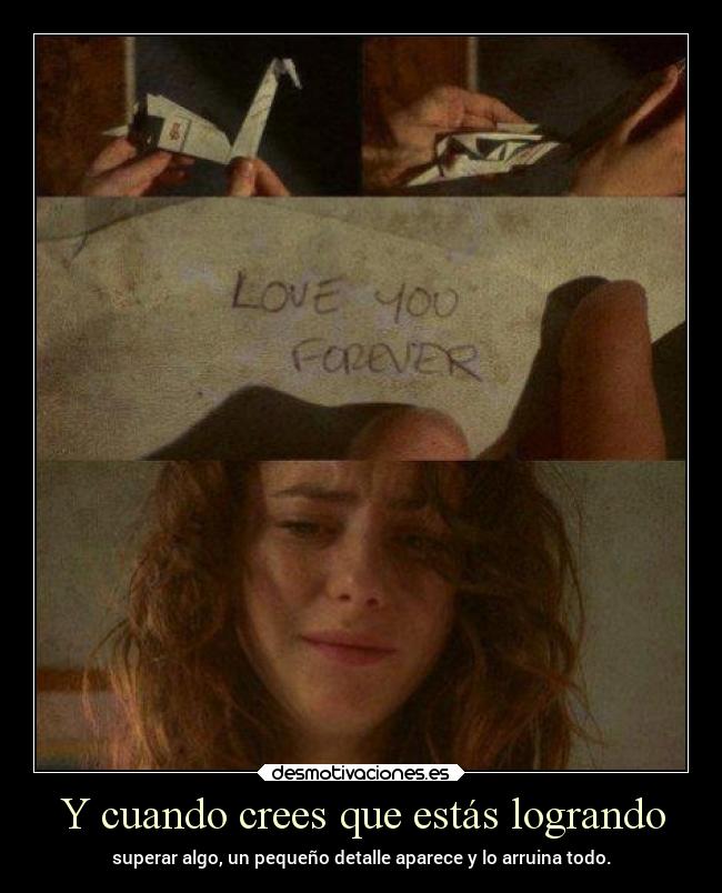 Y cuando crees que estás logrando -