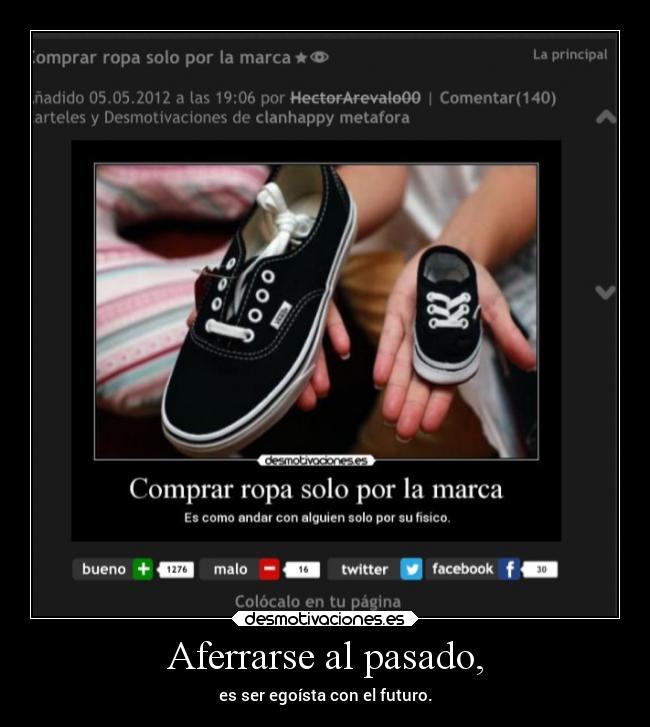 Aferrarse al pasado, - es ser egoísta con el futuro.