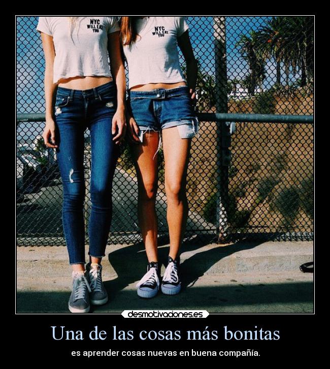 Una de las cosas más bonitas -