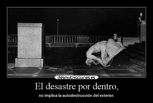 carteles pensamientos opiniones puntosdevista desastre interior exterior desmotivaciones