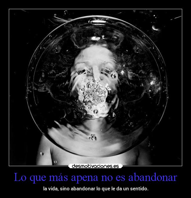 Lo que más apena no es abandonar -