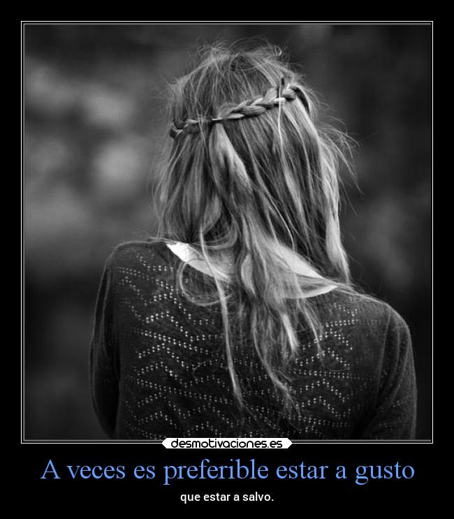 A veces es preferible estar a gusto - 