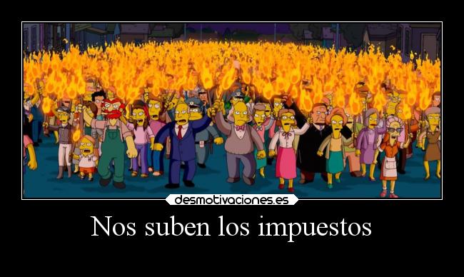 Nos suben los impuestos -