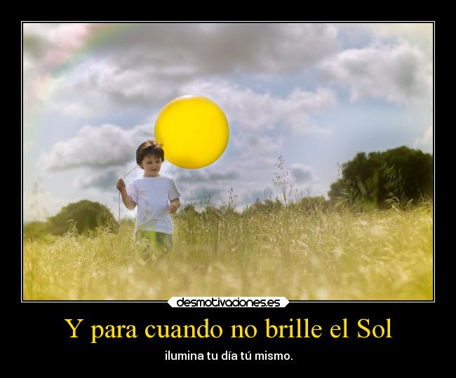 Y para cuando no brille el Sol -