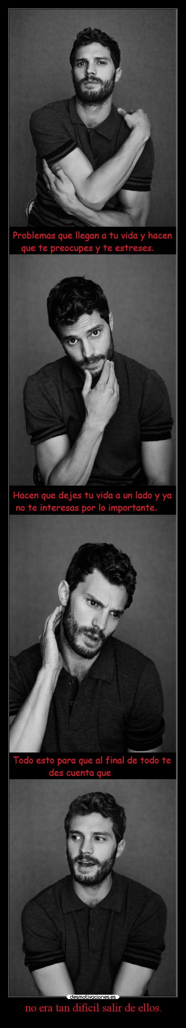 no era tan difícil salir de ellos. - 