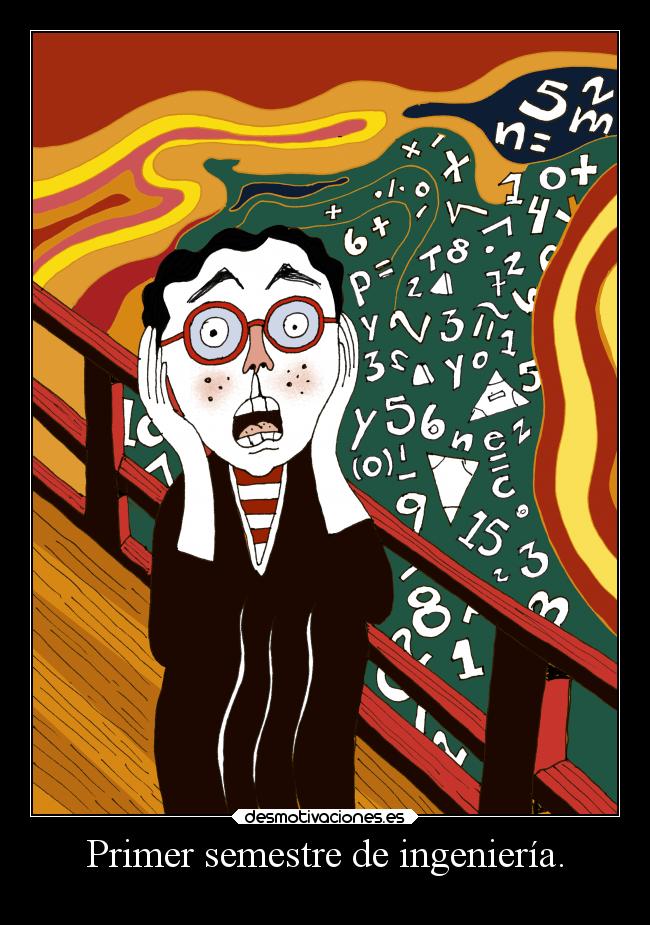 Primer semestre de ingeniería. -