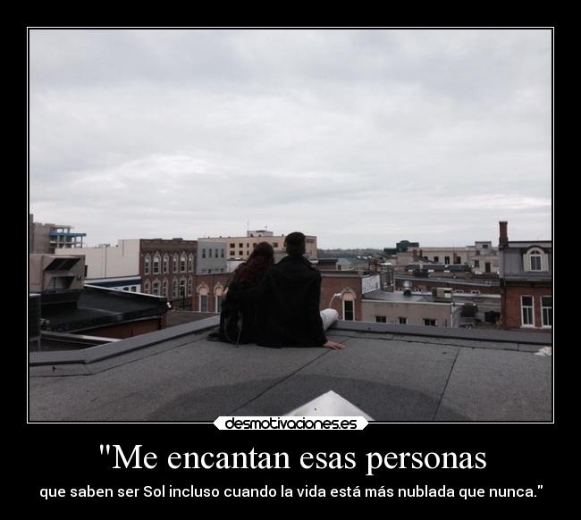Me encantan esas personas -