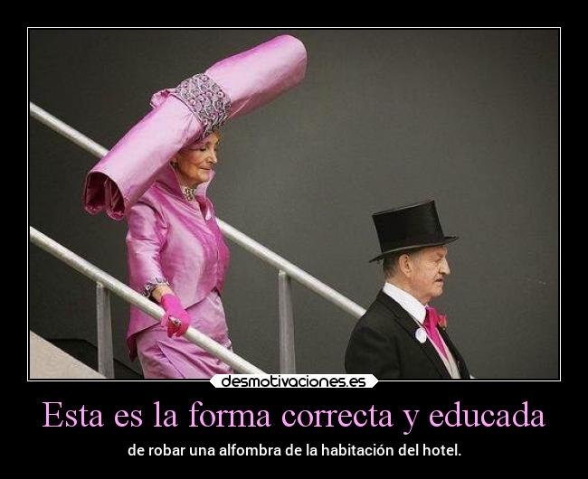 Esta es la forma correcta y educada -