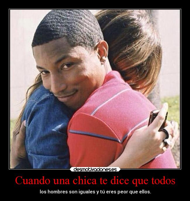 Cuando una chica te dice que todos -