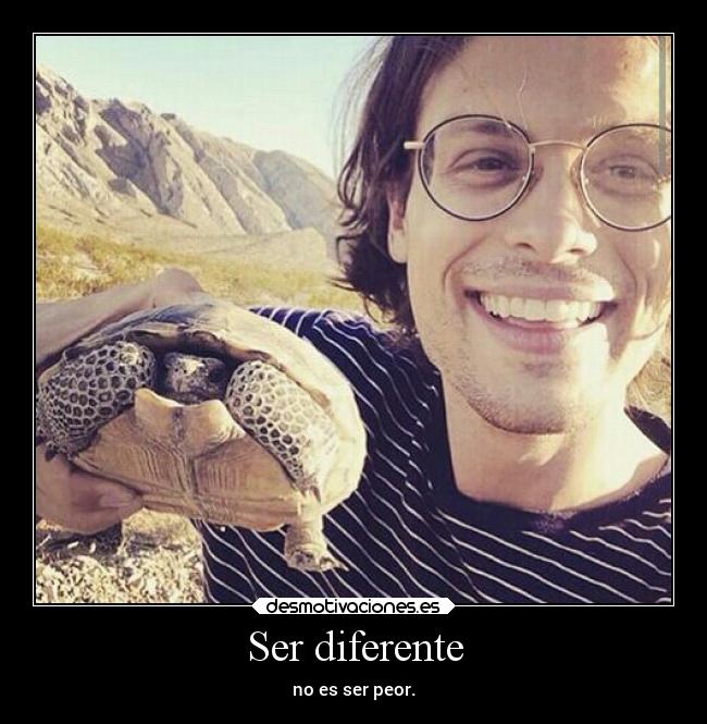 Ser diferente - no es ser peor.