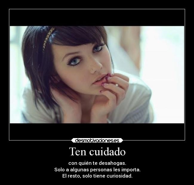 Ten cuidado -