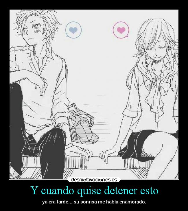 Y cuando quise detener esto -