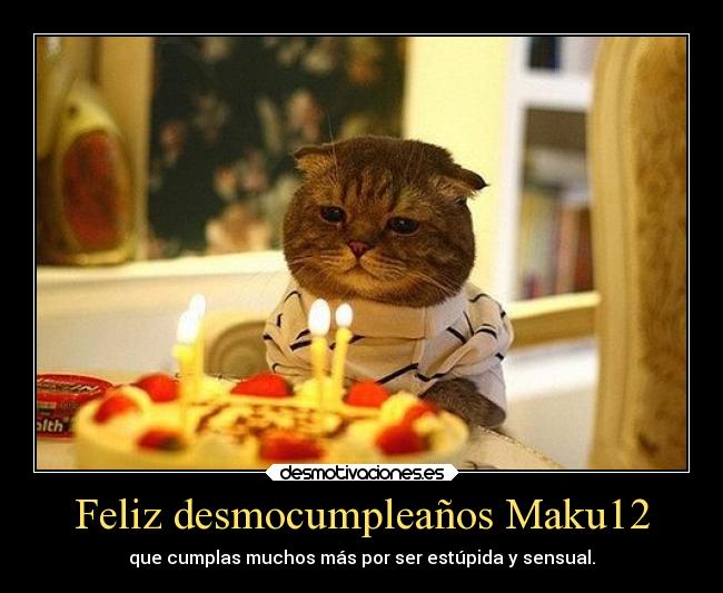 Feliz desmocumpleaños Maku12 - 