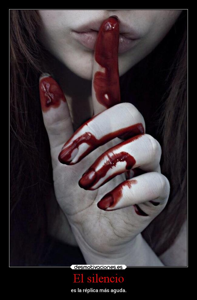 El silencio - es la réplica más aguda.