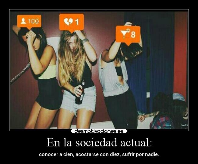 En la sociedad actual: -