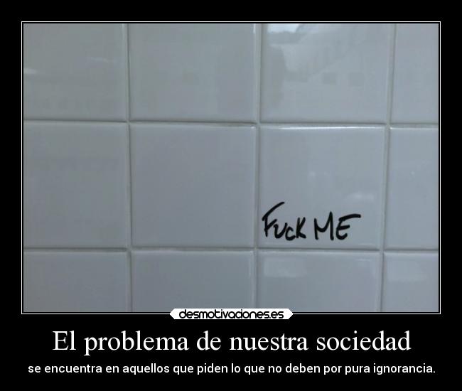El problema de nuestra sociedad - 