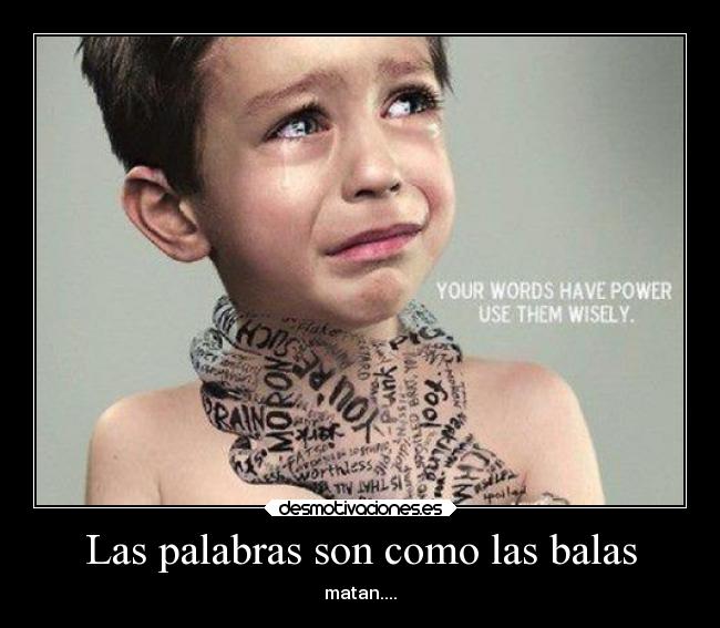Las palabras son como las balas -
