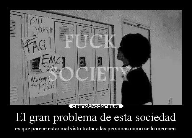 carteles sociedad problemas sociedad trato personas lluwuachu rilacs desmotivaciones