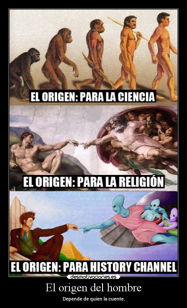 El origen del hombre - Depende de quien la cuente.