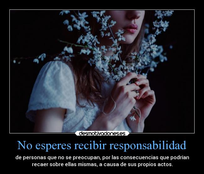 No esperes recibir responsabilidad - 