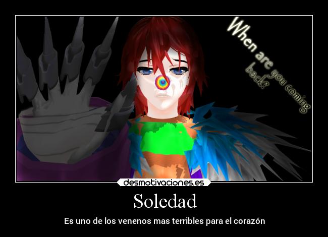 Soledad - Es uno de los venenos mas terribles para el corazón