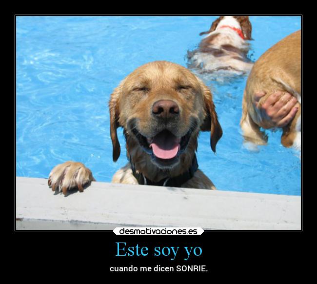 Este soy yo - cuando me dicen SONRIE.