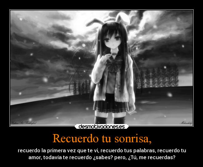 Recuerdo tu sonrisa, -