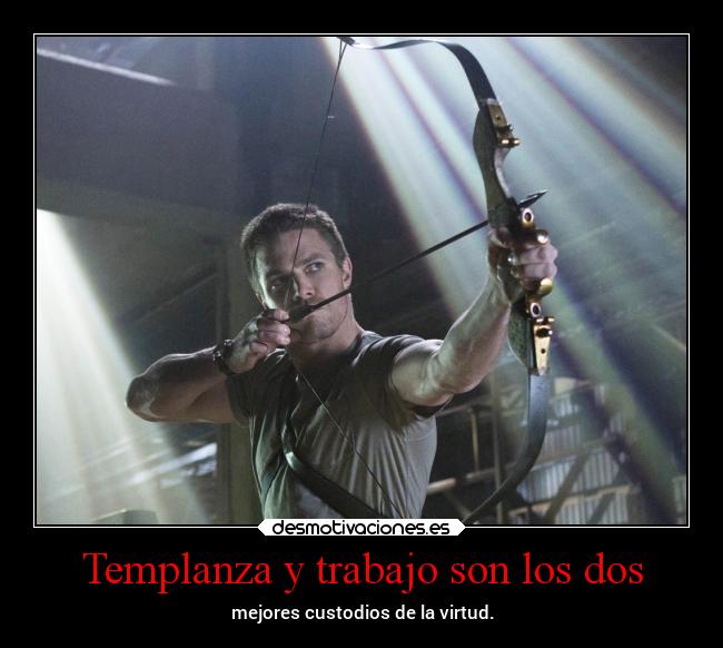 Templanza y trabajo son los dos - mejores custodios de la virtud.