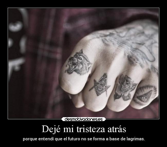 Dejé mi tristeza atrás -