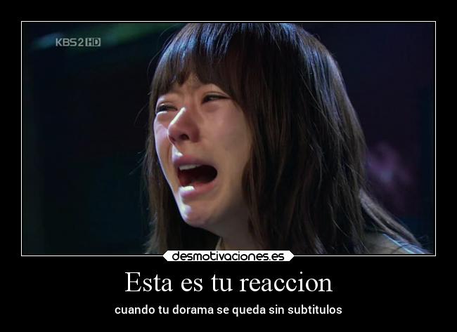 Esta es tu reaccion -