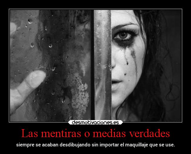 carteles tristeza vida maquillaje correrse verdad mentiras mediasverdades elbuskador1 lluvia desmotivaciones
