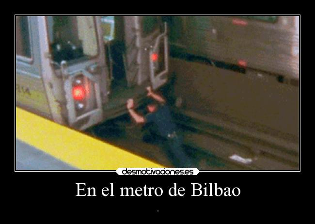 En el metro de Bilbao - .