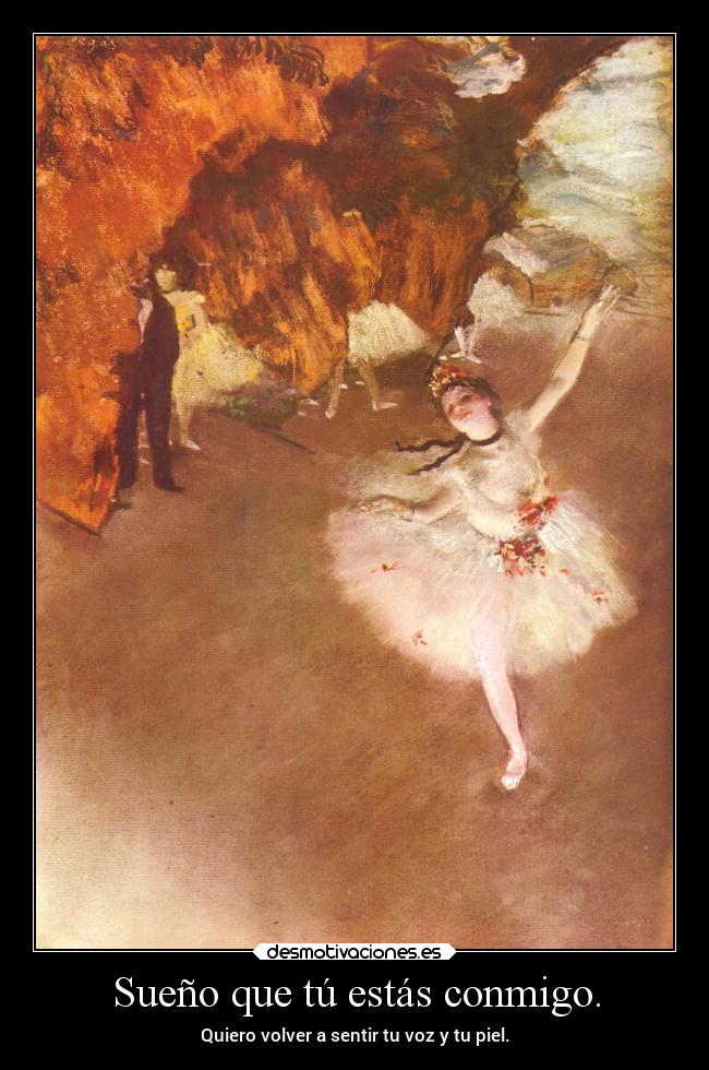 Sueño que tú estás conmigo. -