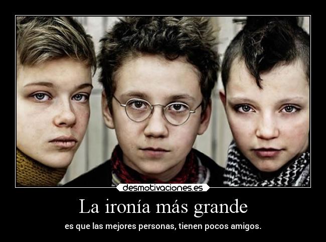 La ironía más grande -