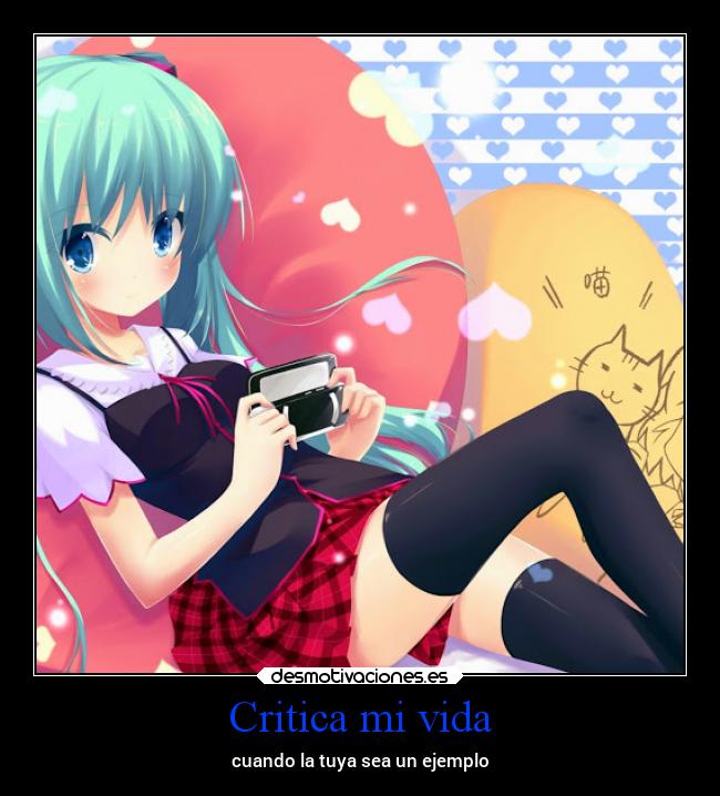 Critica mi vida - cuando la tuya sea un ejemplo