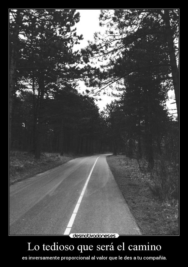 Lo tedioso que será el camino -