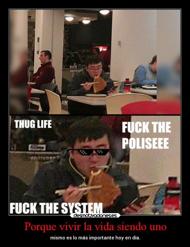 carteles vida caracter thug life fuck the system poliseee desmotivaciones