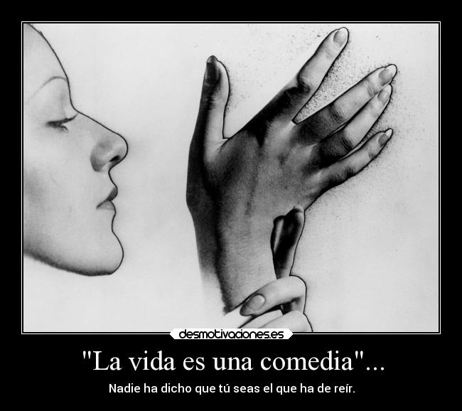 carteles vida vida comedia neblinasoloeso puespuespues desmotivaciones
