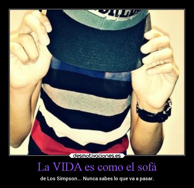 La VIDA es como el sofá -