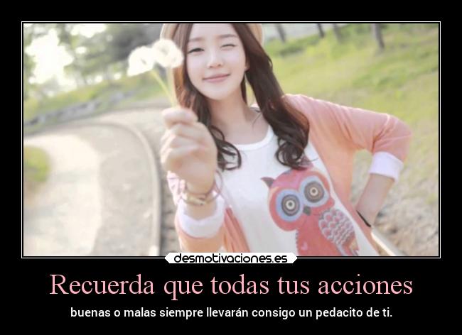 Recuerda que todas tus acciones - 