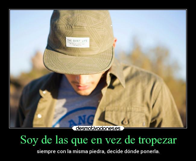 Soy de las que en vez de tropezar - 