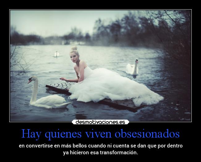 Hay quienes viven obsesionados - 
