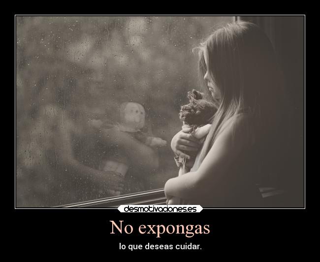 No expongas -