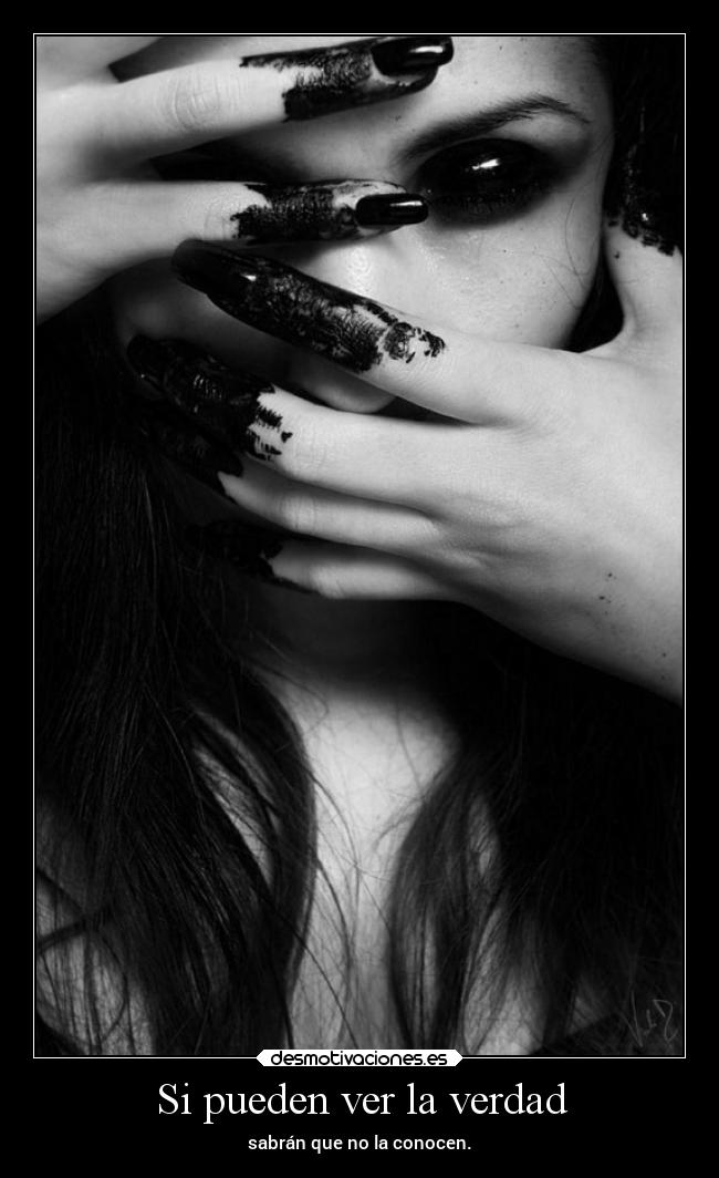 Si pueden ver la verdad -