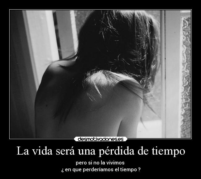 carteles vida desmotivaciones humor musica mundo muerte olvidar vida dingoo desmotivaciones