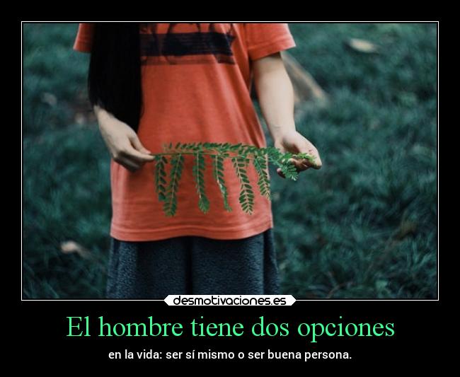 El hombre tiene dos opciones - 