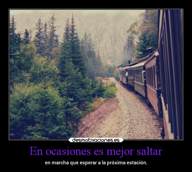 carteles vida enunrincondemimente loquenecesitamosesalgodepanico tren saltemos desmotivaciones