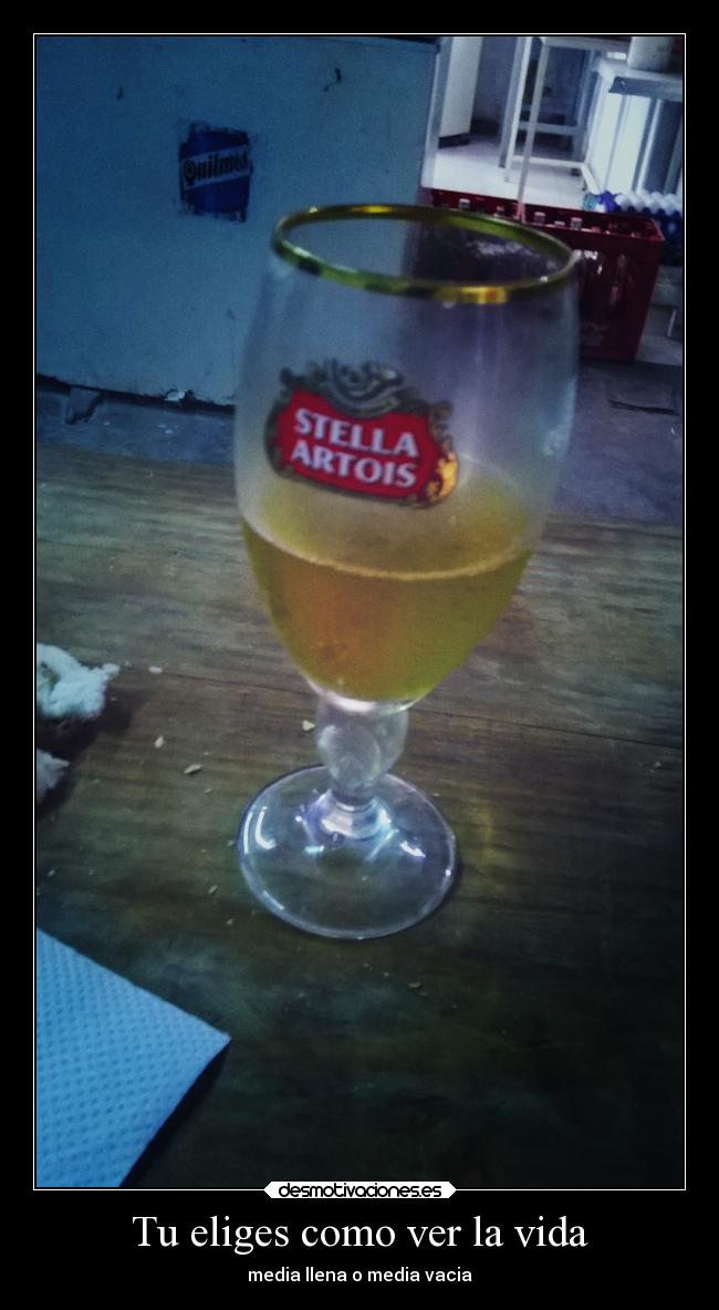 carteles vida esperanza frases sociedad vida stellaartois cerveza desmotivaciones