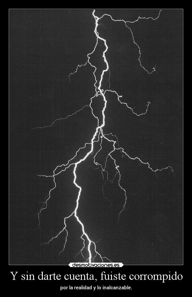 Y sin darte cuenta, fuiste corrompido - 