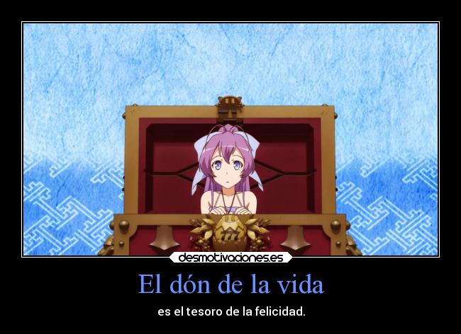 El dón de la vida - es el tesoro de la felicidad.